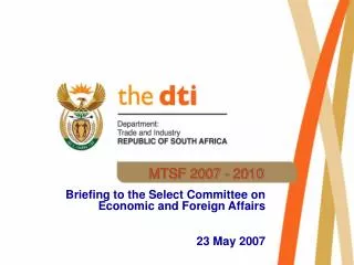 Briefing to the Select Committee on Economic and Foreign Affairs 23 May 2007