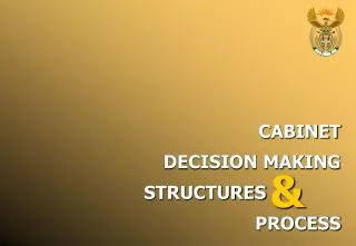 CABINET DECISION MAKING STRUCTURES PROCESS
