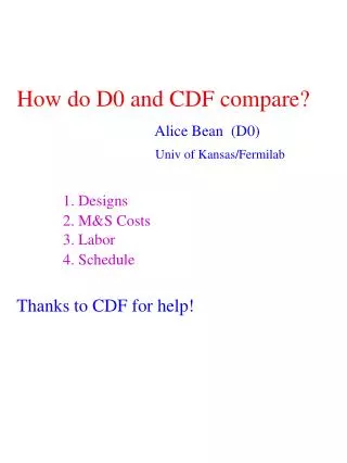 How do D0 and CDF compare? Alice Bean (D0)