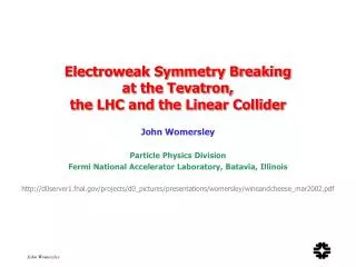 Electroweak Symmetry Breaking at the Tevatron, the LHC and the Linear Collider