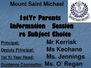 Mount Saint Michael 1stYr Parents 	Information Session 		re Subject Choice