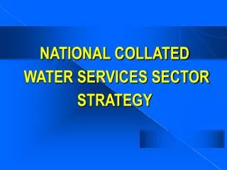 NATIONAL COLLATED WATER SERVICES SECTOR STRATEGY