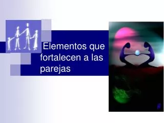elementos que fortalecen a las parejas