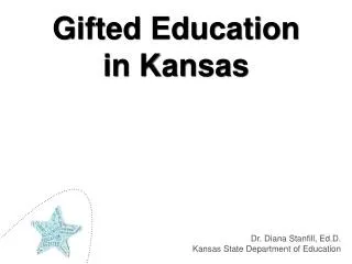 Dr. Diana Stanfill, Ed.D. Kansas State Department of Education