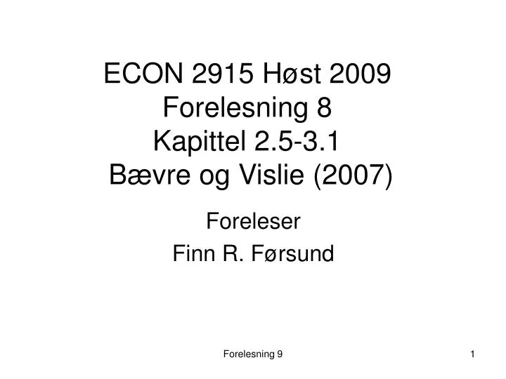 econ 2915 h st 2009 forelesning 8 kapittel 2 5 3 1 b vre og vislie 2007