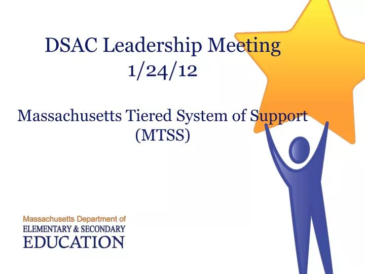 dsac leadership meeting 1 24 12 massachusetts tiered system of support mtss