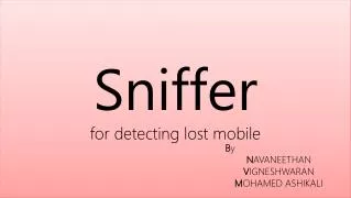 Sniffer for detecting lost mobile