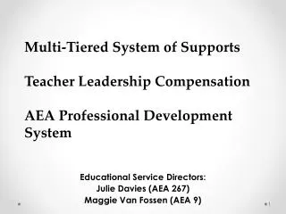 Educational Service Directors: Julie Davies (AEA 267) Maggie Van Fossen (AEA 9)