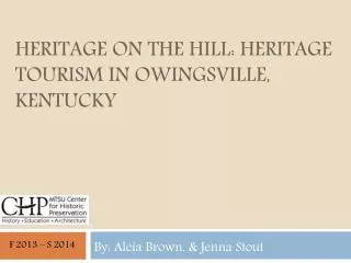 Heritage on the hill: heritage tourism in Owingsville, Kentucky