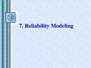 7. Reliability Modeling