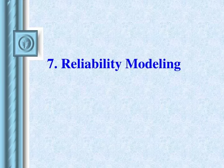 7 reliability modeling