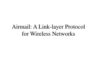 Airmail: A Link-layer Protocol for Wireless Networks