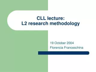 CLL lecture: L2 research methodology