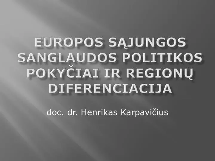 europos s jungos sanglaudos politikos poky iai ir region diferenciacija