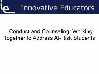 Conduct and Counseling: Working Together to Address At-Risk Students