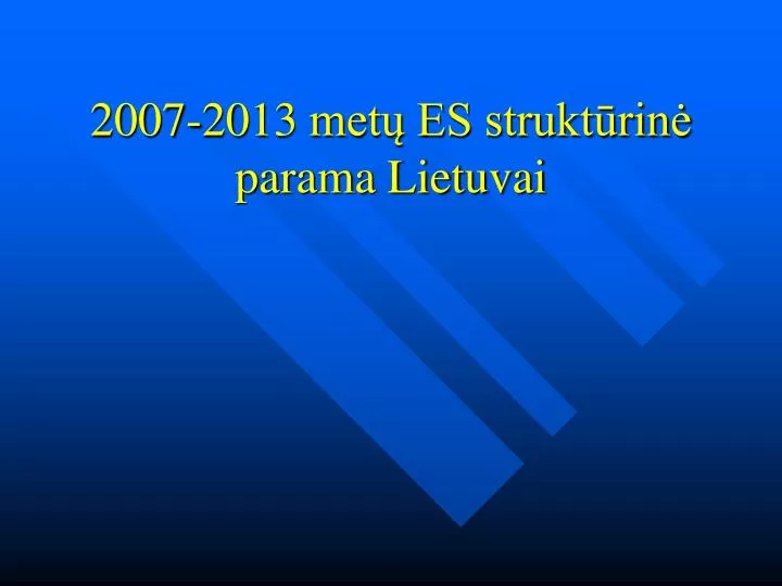 2007 2013 met es strukt rin parama lietuvai