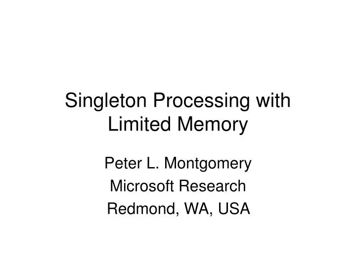 singleton processing with limited memory