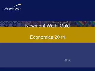 Newmont Waihi Gold Economics 2014