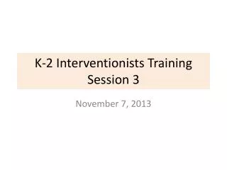 K-2 Interventionists Training Session 3