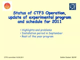 Status of CTF3 Operation, update of experimental program and schedule for 2011