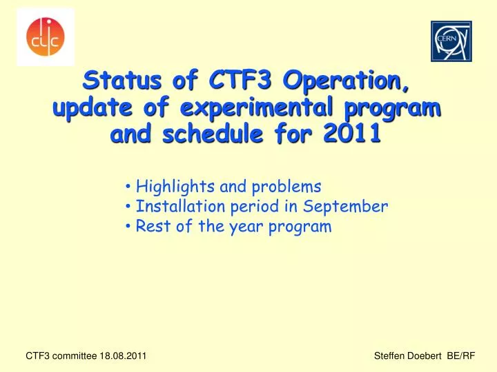 status of ctf3 operation update of experimental program and schedule for 2011