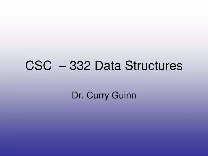 csc 332 data structures