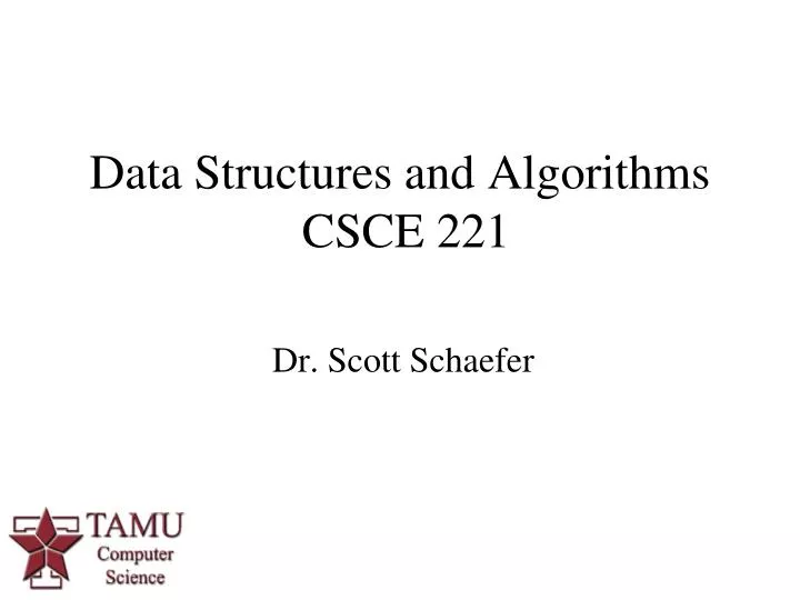 data structures and algorithms csce 221