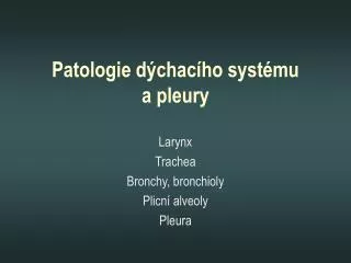 Patologie dýchacího systému a pleury