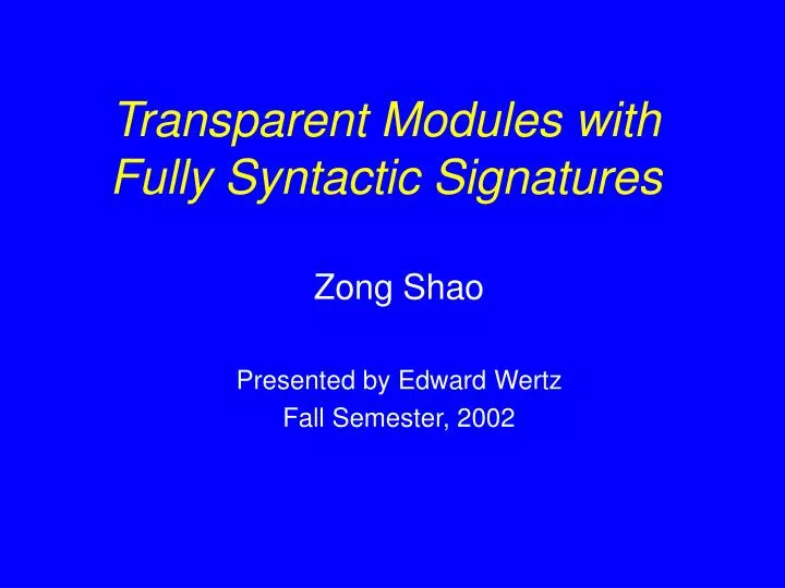 transparent modules with fully syntactic signatures