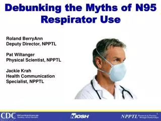Debunking the Myths of N95 Respirator Use