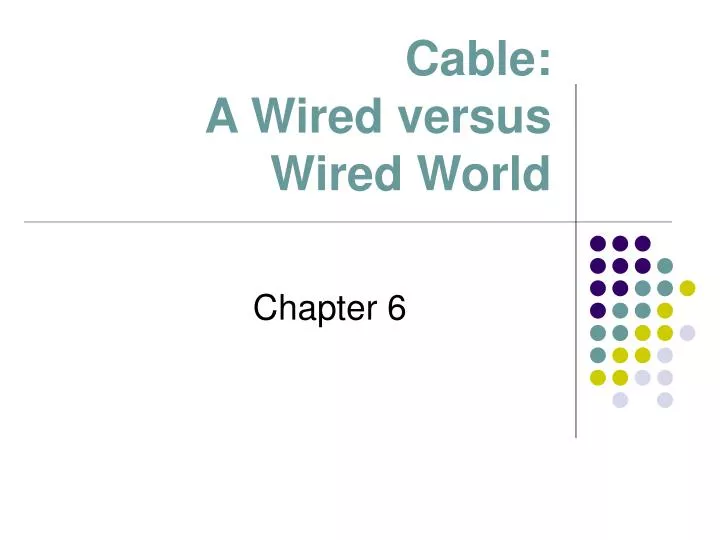 cable a wired versus wired world