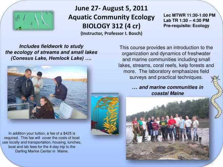 june 27 august 5 2011 aquatic community ecology biology 312 4 cr instructor professor i bosch