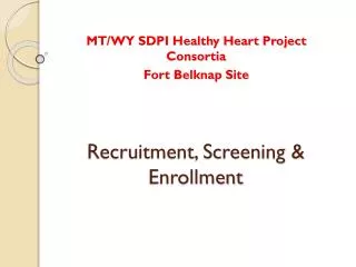 Recruitment, Screening &amp; Enrollment