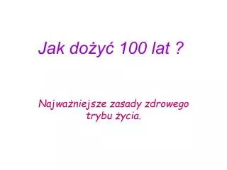 jak do y 100 lat