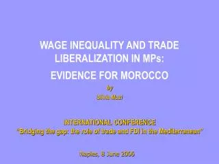 WAGE INEQUALITY AND TRADE LIBERALIZATION IN MPs: EVIDENCE FOR MOROCCO by Silvia Muzi