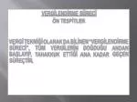 VERGİLENDİRME SÜRECİ ÖN TESPİTLER - slide 1