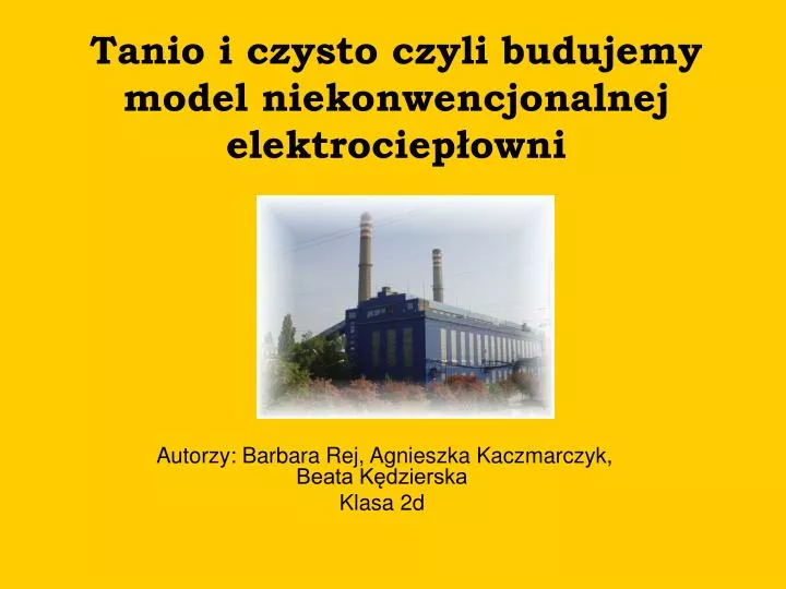 tanio i czysto czyli budujemy model niekonwencjonalnej elektrociep owni