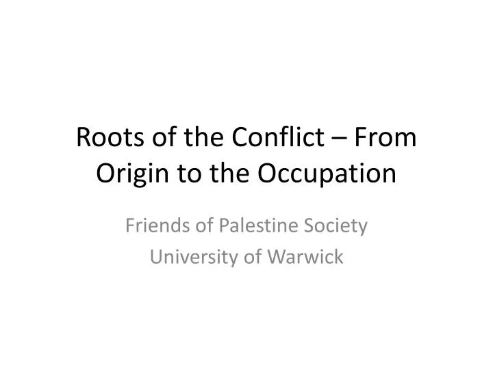 roots of the conflict from origin to the occupation