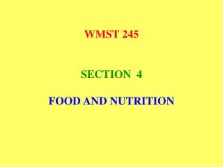 WMST 245 SECTION 4 FOOD AND NUTRITION