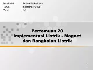 pertemuan 20 implementasi listrik magnet dan rangkaian listrik