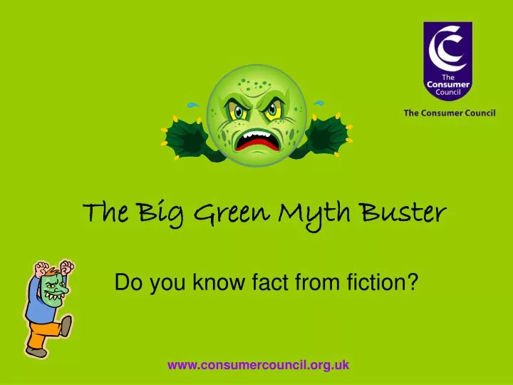 the big green myth buster