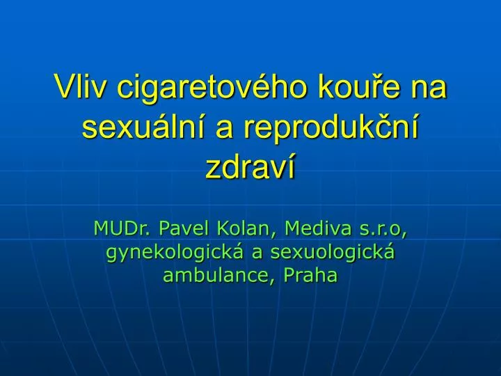 vliv cigaretov ho kou e na sexu ln a reproduk n zdrav