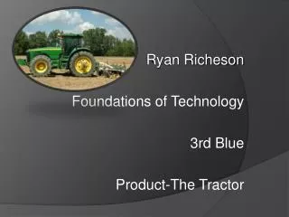 Ryan Richeson Foundations of Technology 3rd Blue Product-The Tractor