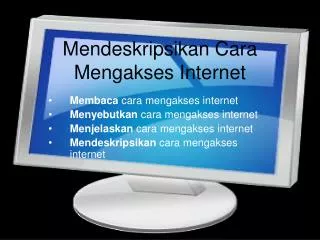 mendeskripsikan cara mengakses internet