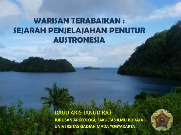 warisan terabaikan sejarah penjelajahan penutur austronesia