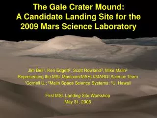 The Gale Crater Mound: A Candidate Landing Site for the 2009 Mars Science Laboratory
