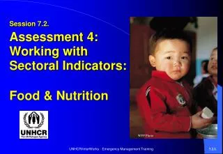 Session 7.2. Assessment 4: Working with Sectoral Indicators: Food &amp; Nutrition