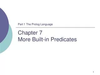 Part 1 The Prolog Language Chapter 7 More Built-in Predicates