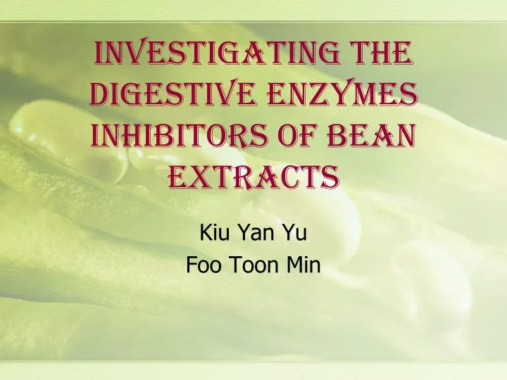 investigating the digestive enzymes inhibitors of bean extracts