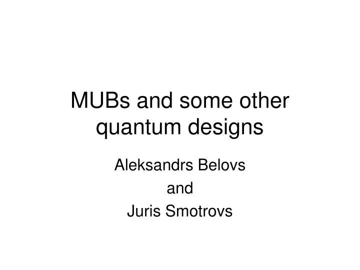 mubs and some other quantum designs